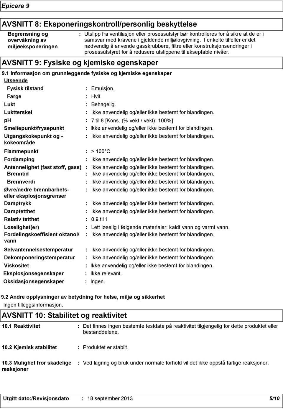 AVSNITT 9 Fysiske og kjemiske egenskaper 9.