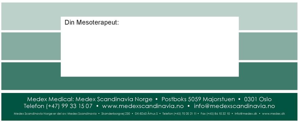 no Medex Scandinavia Norge er del av: Medex Scandinavia Skanderborgvej 230 DK-8260