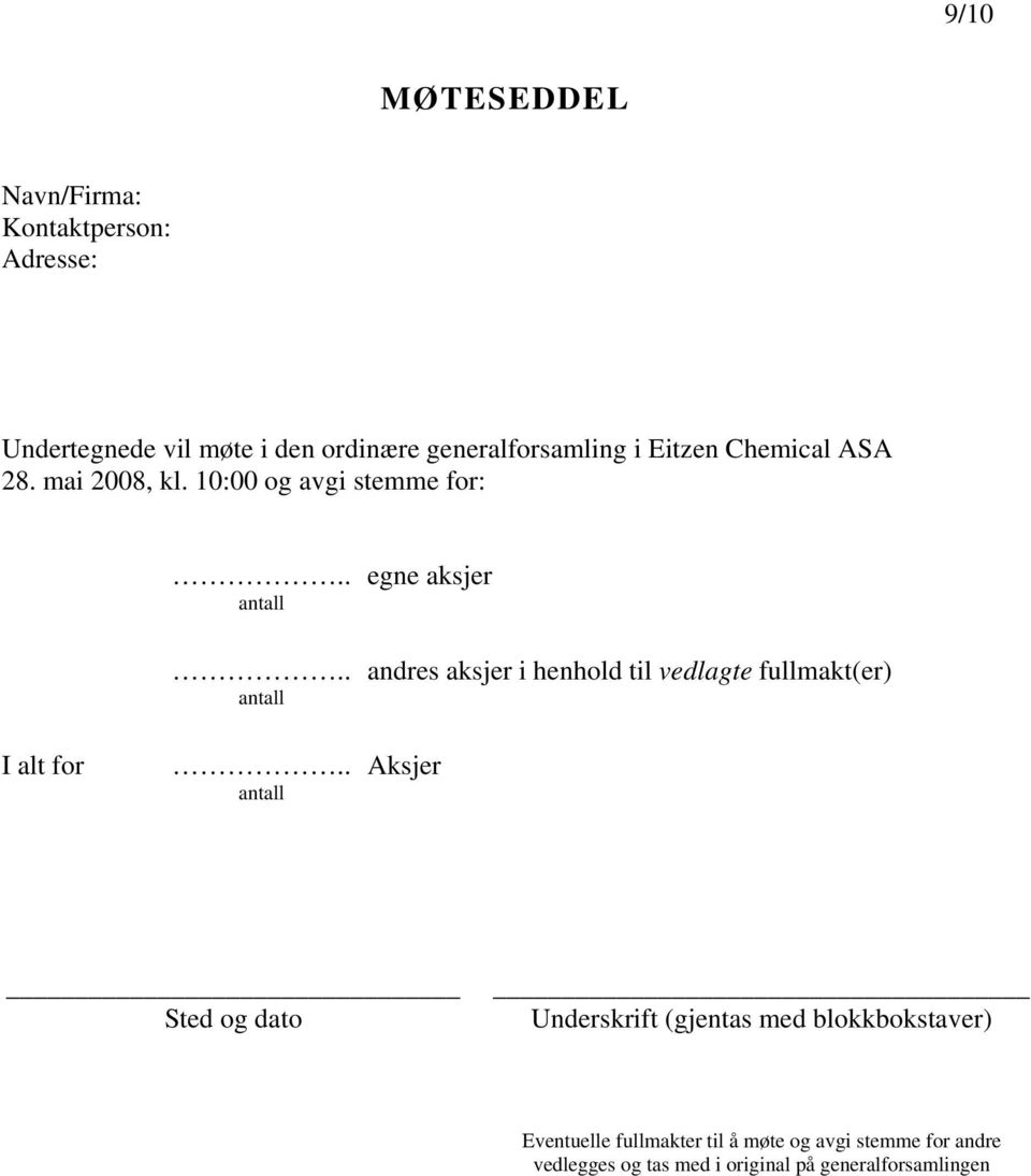 . andres aksjer i henhold til vedlagte fullmakt(er) antall I alt for.