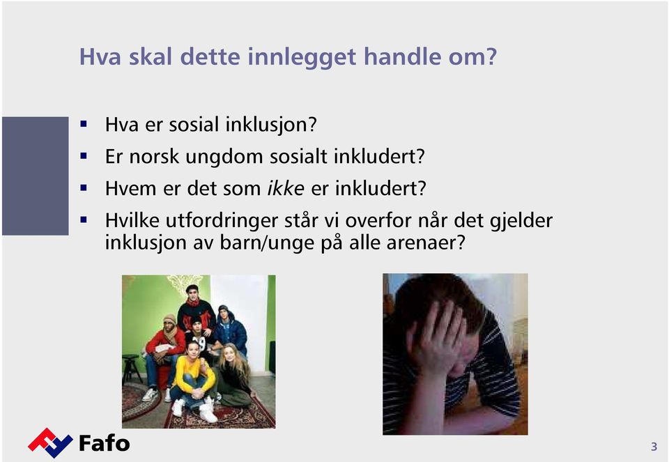 Er norsk ungdom sosialt inkludert?