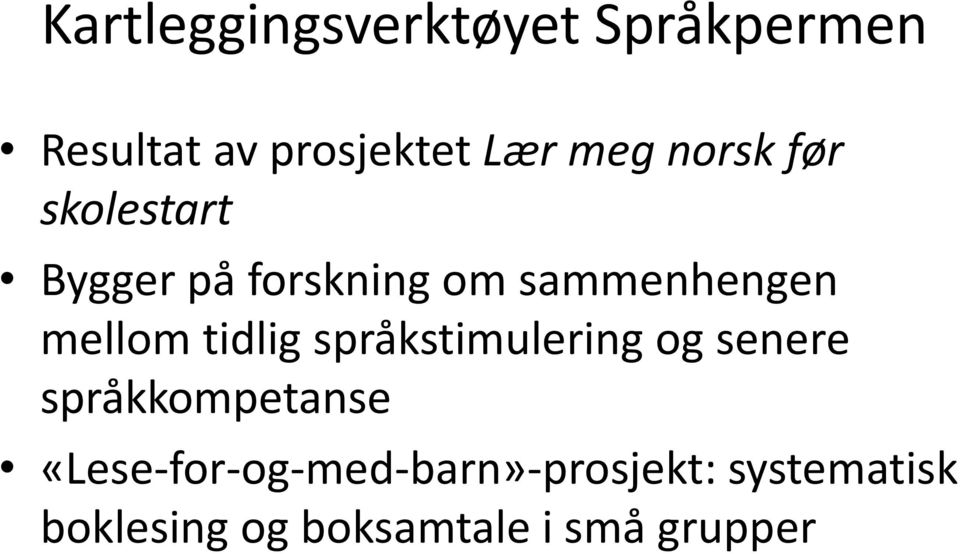 tidlig språkstimulering og senere språkkompetanse