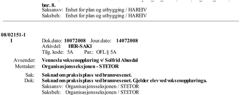 : OFL 5A Vennesla voksenopplæring v/ Solfrid Abusdal Organisasjonsseksjonen - STETOR Søknad om praksisplass ved