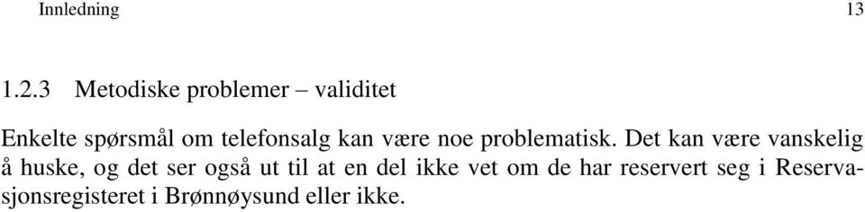 kan være noe problematisk.