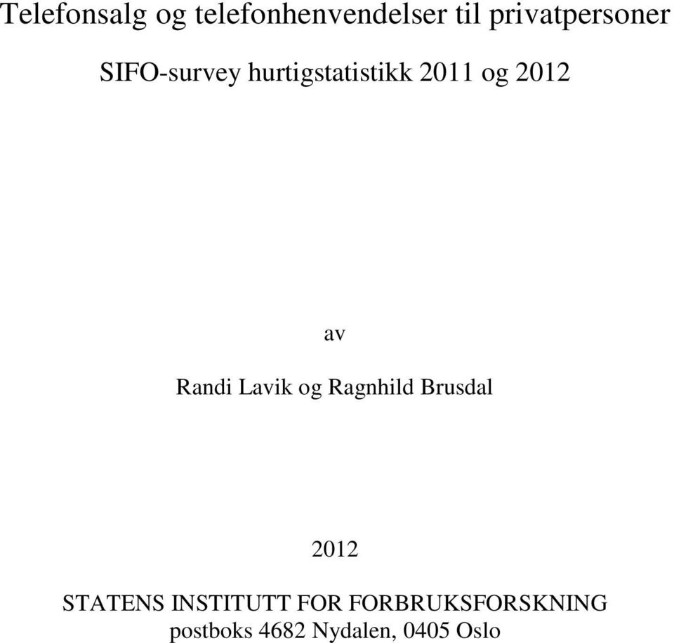 2012 av Randi Lavik og Ragnhild Brusdal 2012