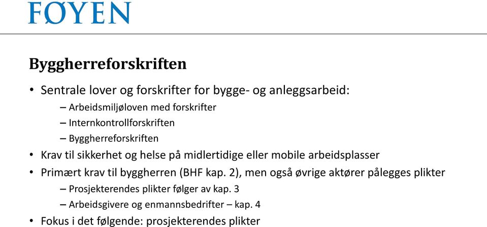 mobile arbeidsplasser Primært krav til byggherren (BHF kap.