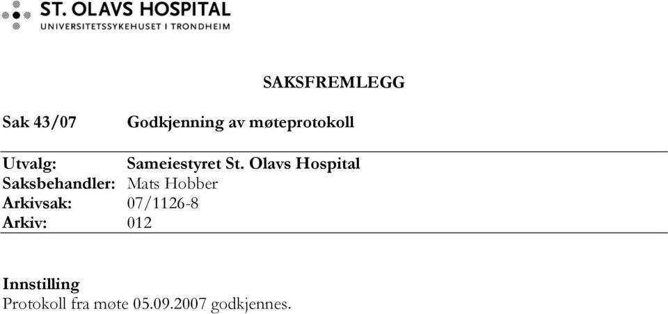 Olavs Hospital Saksbehandler: Mats Hobber