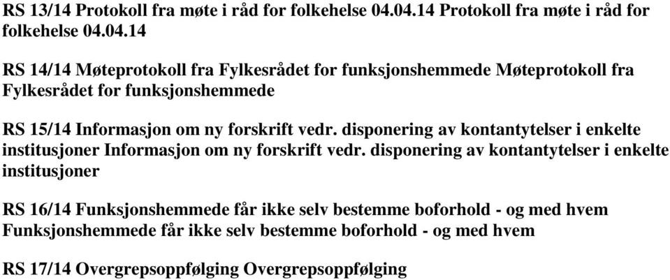 for funksjonshemmede RS 15/14 Informasjon om ny forskrift vedr.