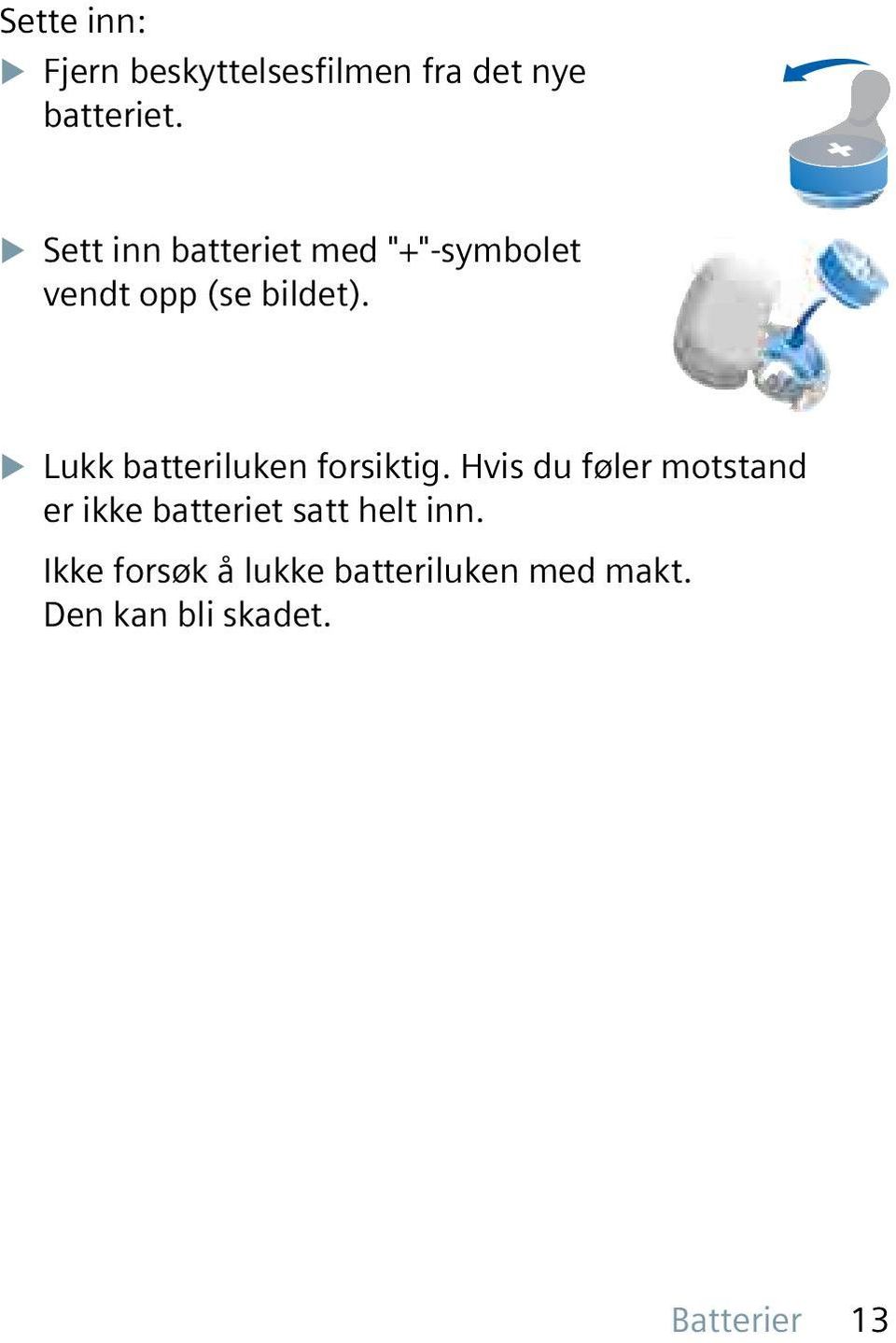 u Lukk batteriluken forsiktig.