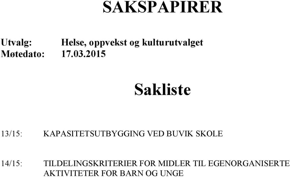 2015 Sakliste 13/15: KAPASITETSUTBYGGING VED BUVIK