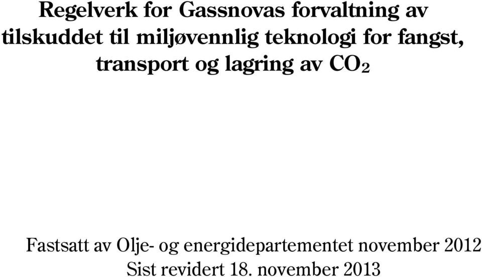 og lagring av CO 2 Fastsatt av Olje- og