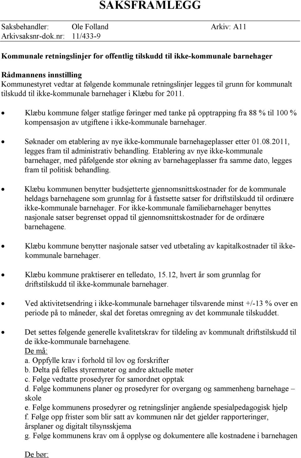 kommunalt tilskudd til ikke-kommunale barnehager i Klæbu for 2011.