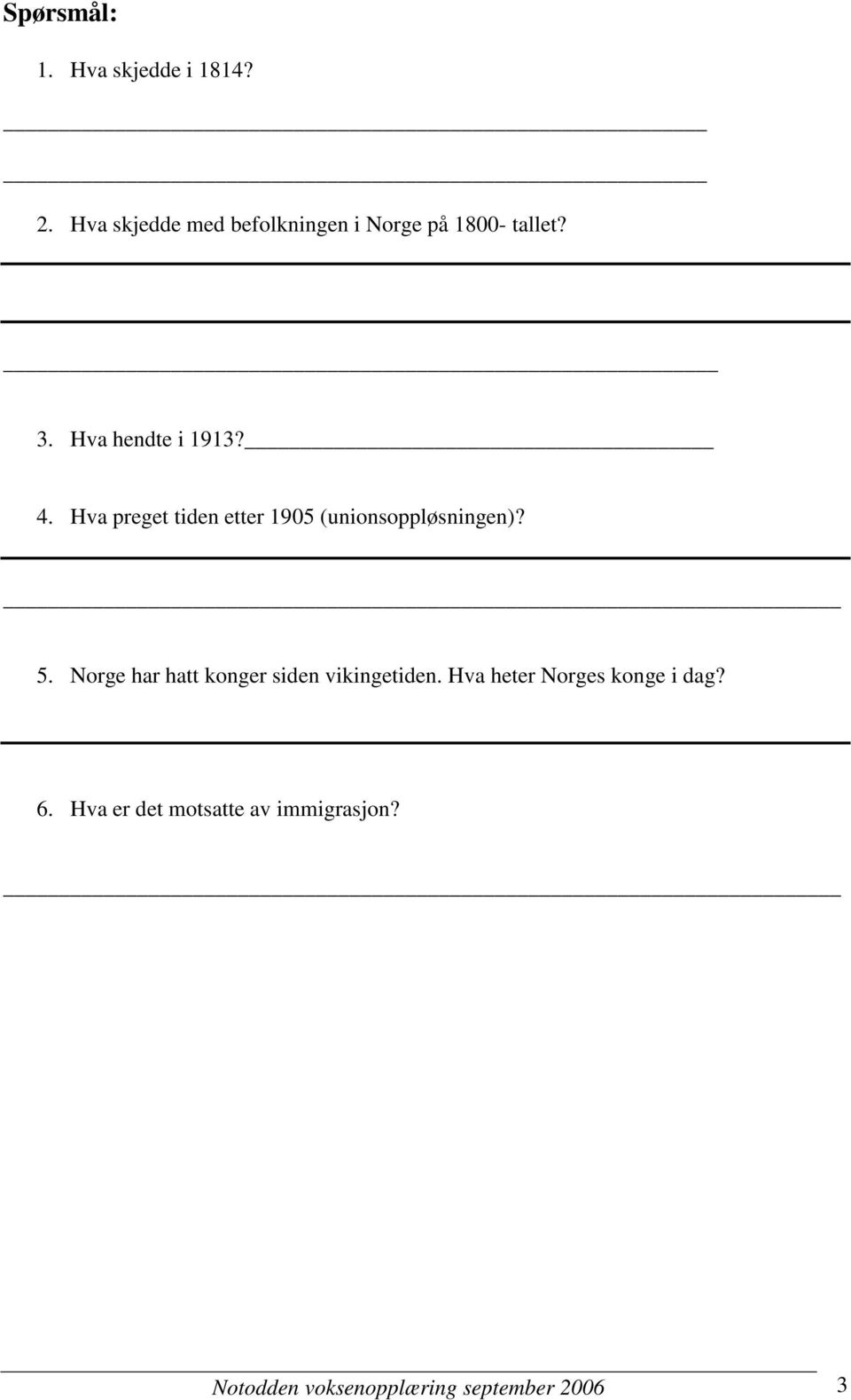 Hva preget tiden etter 1905 (unionsoppløsningen)? 5.