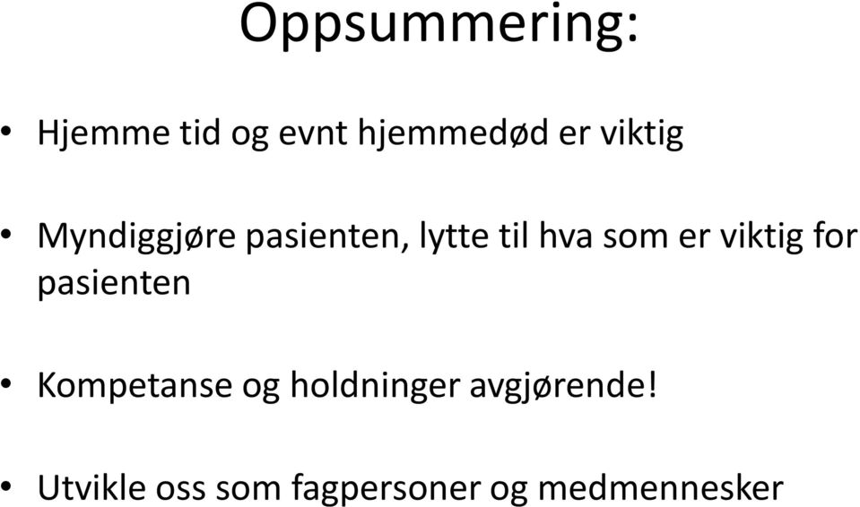 er viktig for pasienten Kompetanse og holdninger