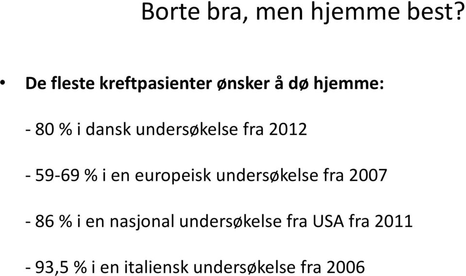 undersøkelse fra 2012-59-69 % i en europeisk undersøkelse fra