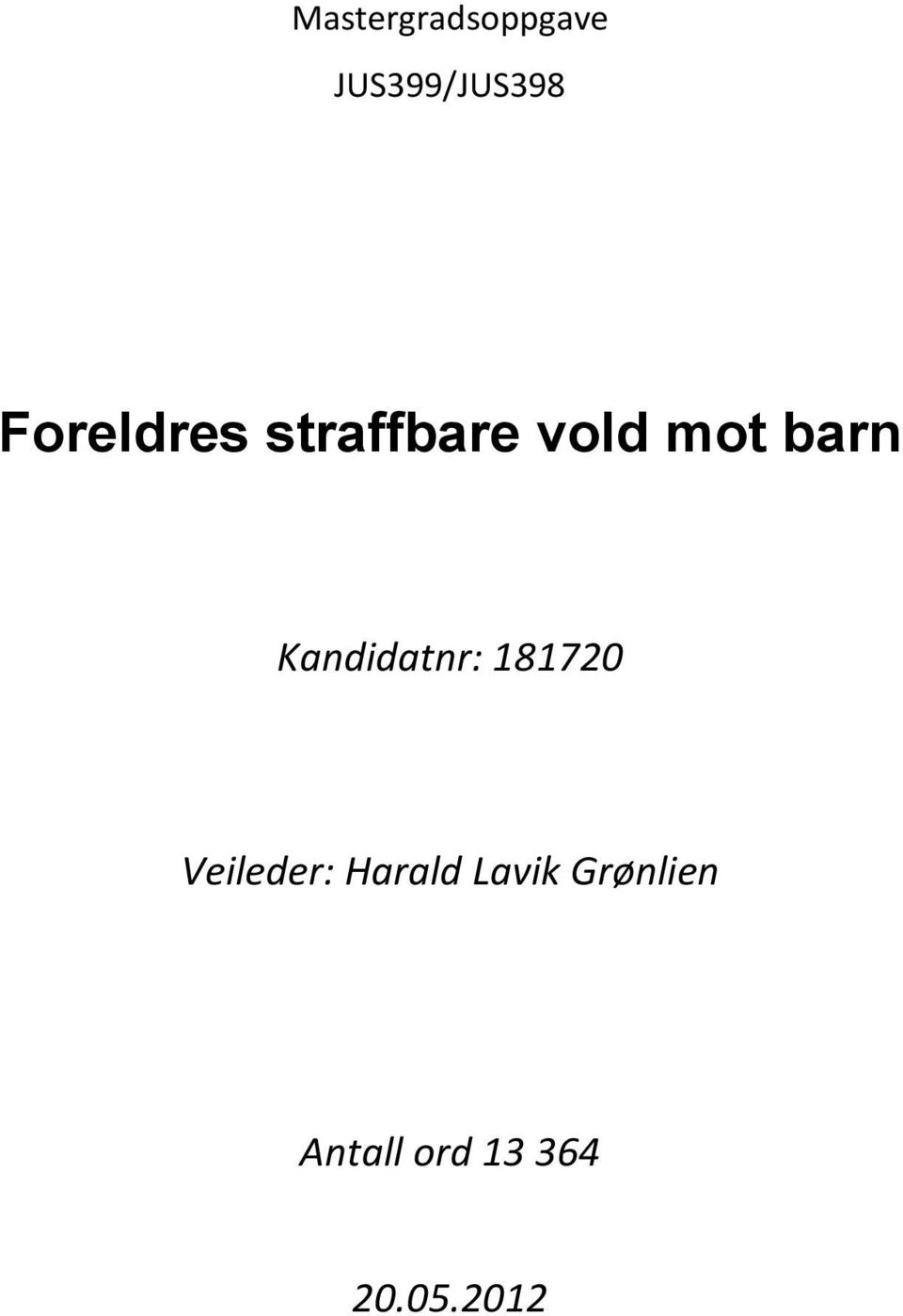 Kandidatnr: 181720 Veileder: Harald