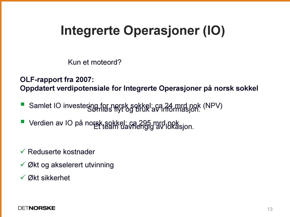 Samlet IO investering Sømløs for norsk flyt og sokkel: bruk av ca informasjon.