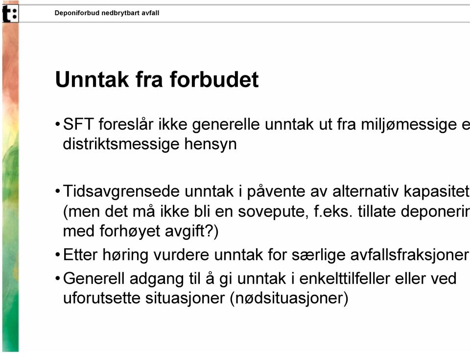 eks. tillate deponerin med forhøyet avgift?