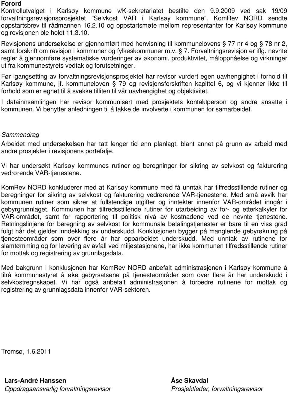 og oppstartsmøte mellom representanter for Karlsøy kommune og revisjonen ble holdt 11.3.10.