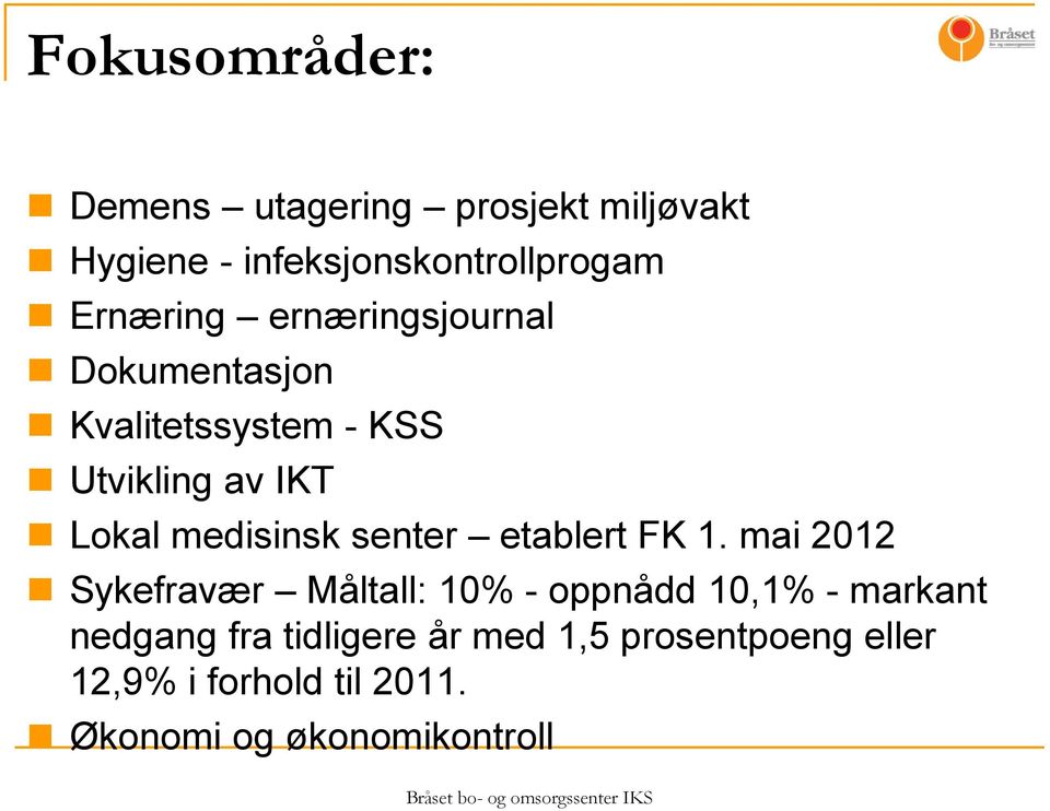 medisinsk senter etablert FK 1.