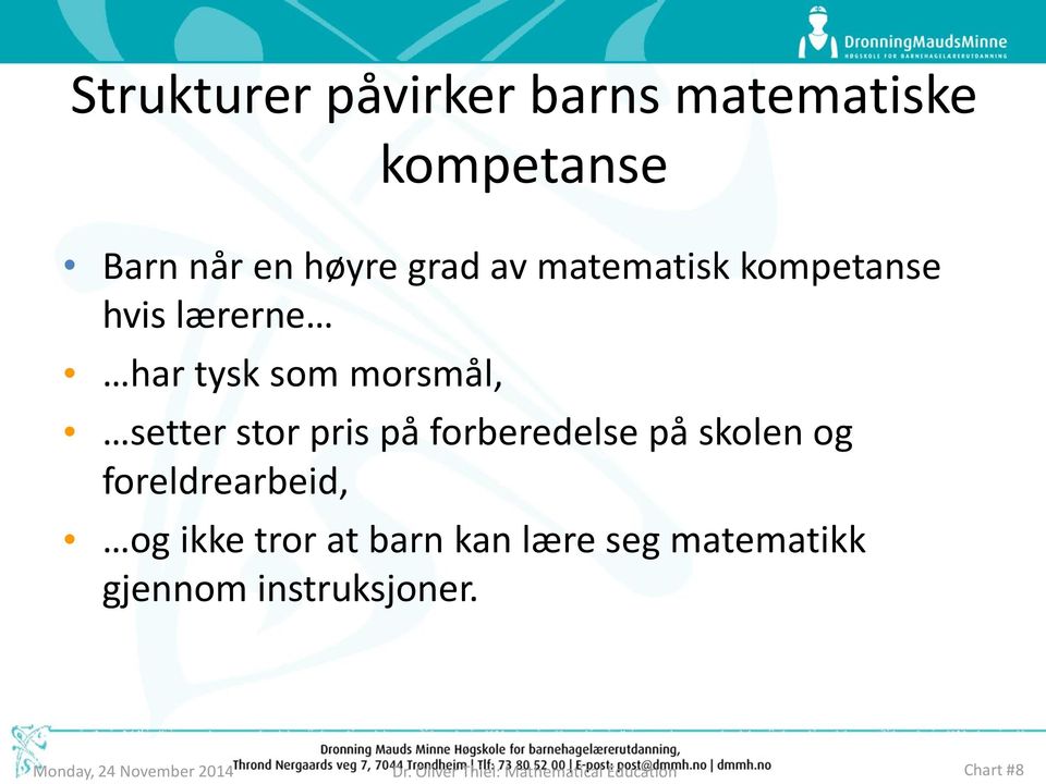 forberedelse på skolen og foreldrearbeid, og ikke tror at barn kan lære seg