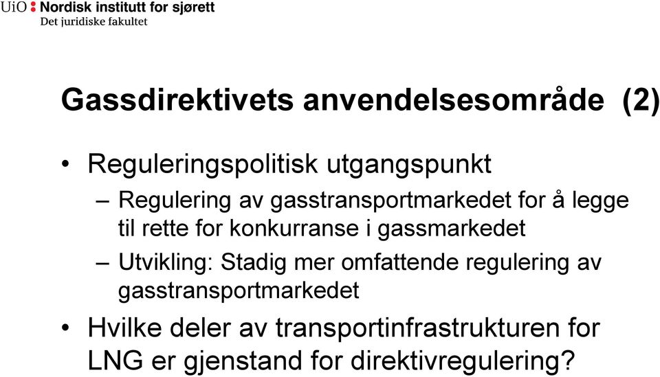 gassmarkedet Utvikling: Stadig mer omfattende regulering av