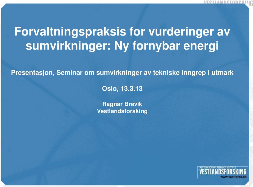 Presentasjon, Seminar om sumvirkninger av