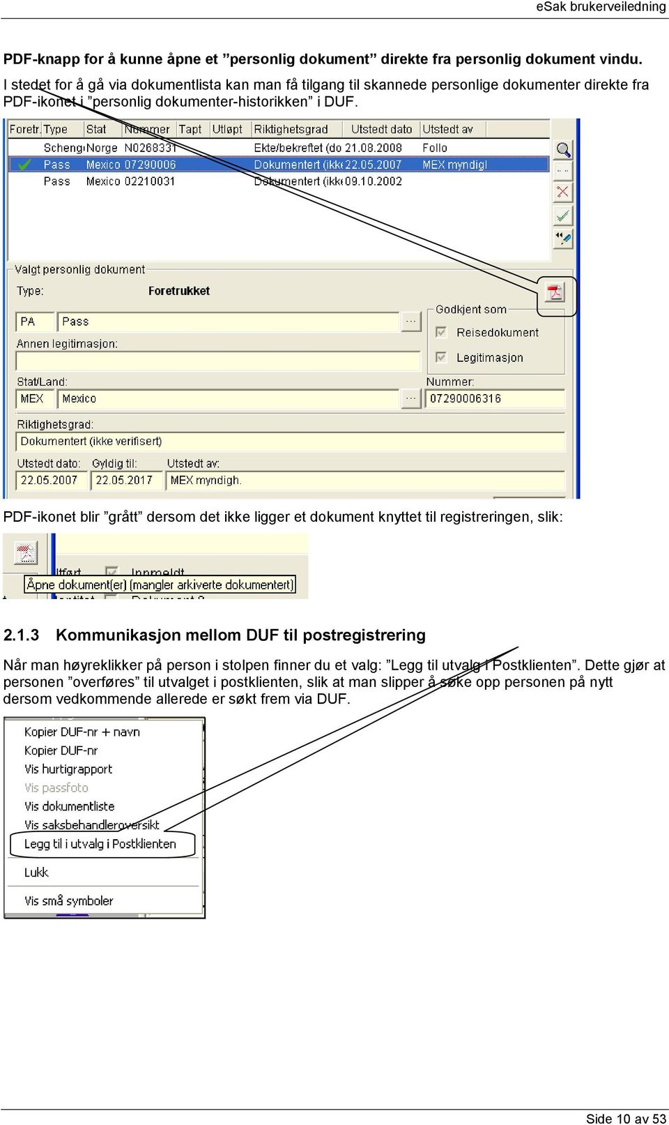 PDF-ikonet blir grått dersom det ikke ligger et dokument knyttet til registreringen, slik: 2.1.