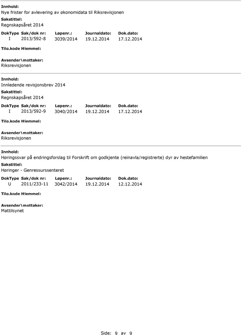 Riksrevisjonen Høringssvar på endringsforslag til Forskrift om godkjente (reinavla/registrerte) dyr av