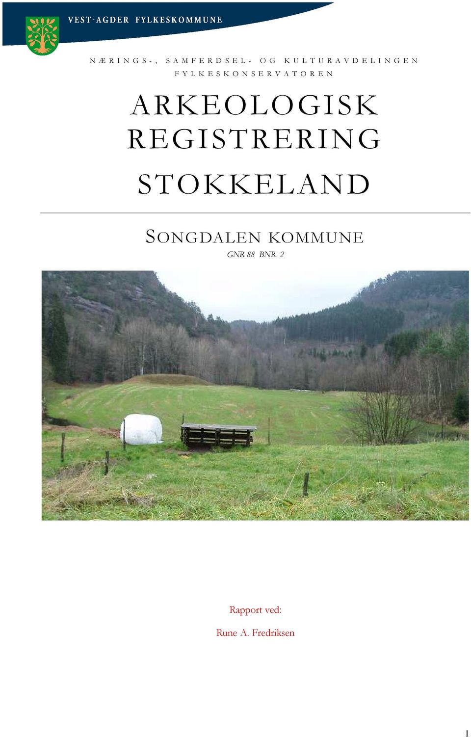 R E N ARKEOLOGISK REGISTRERING STOKKELAND SONGDALEN