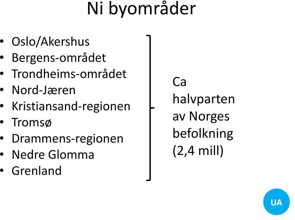 regionen Tromsø Drammens regionen Nedre Glomma