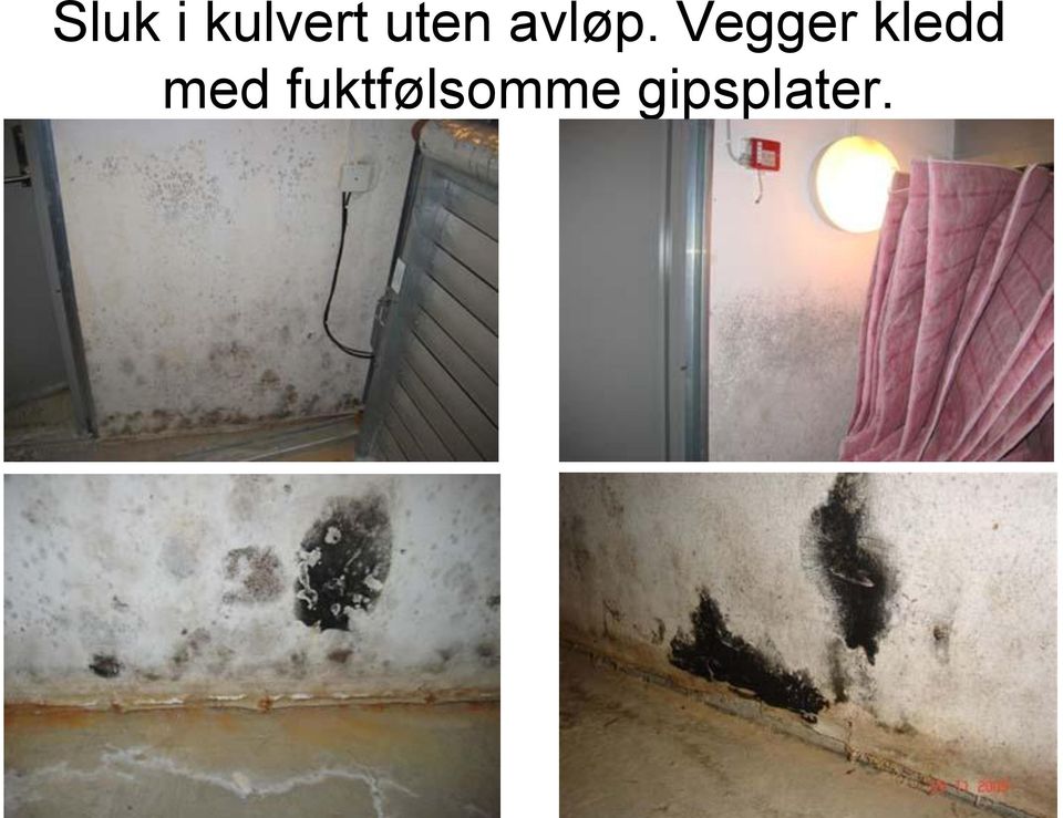 Vegger kledd med