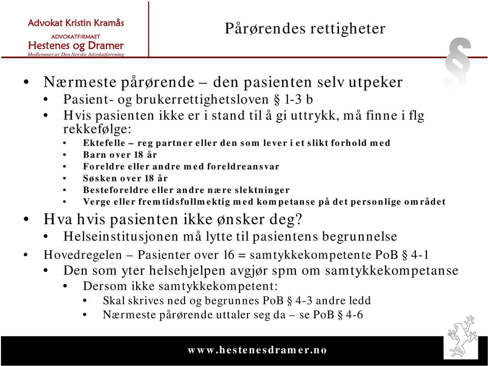 fremtidsfullmektig med kompetanse på det personlige området Hva hvis pasienten ikke ønsker deg?