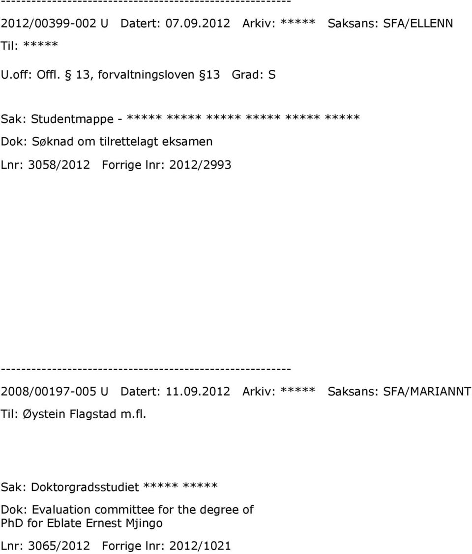 eksamen Lnr: 3058/2012 Forrige lnr: 2012/2993 2008/00197-005 U Datert: 11.09.