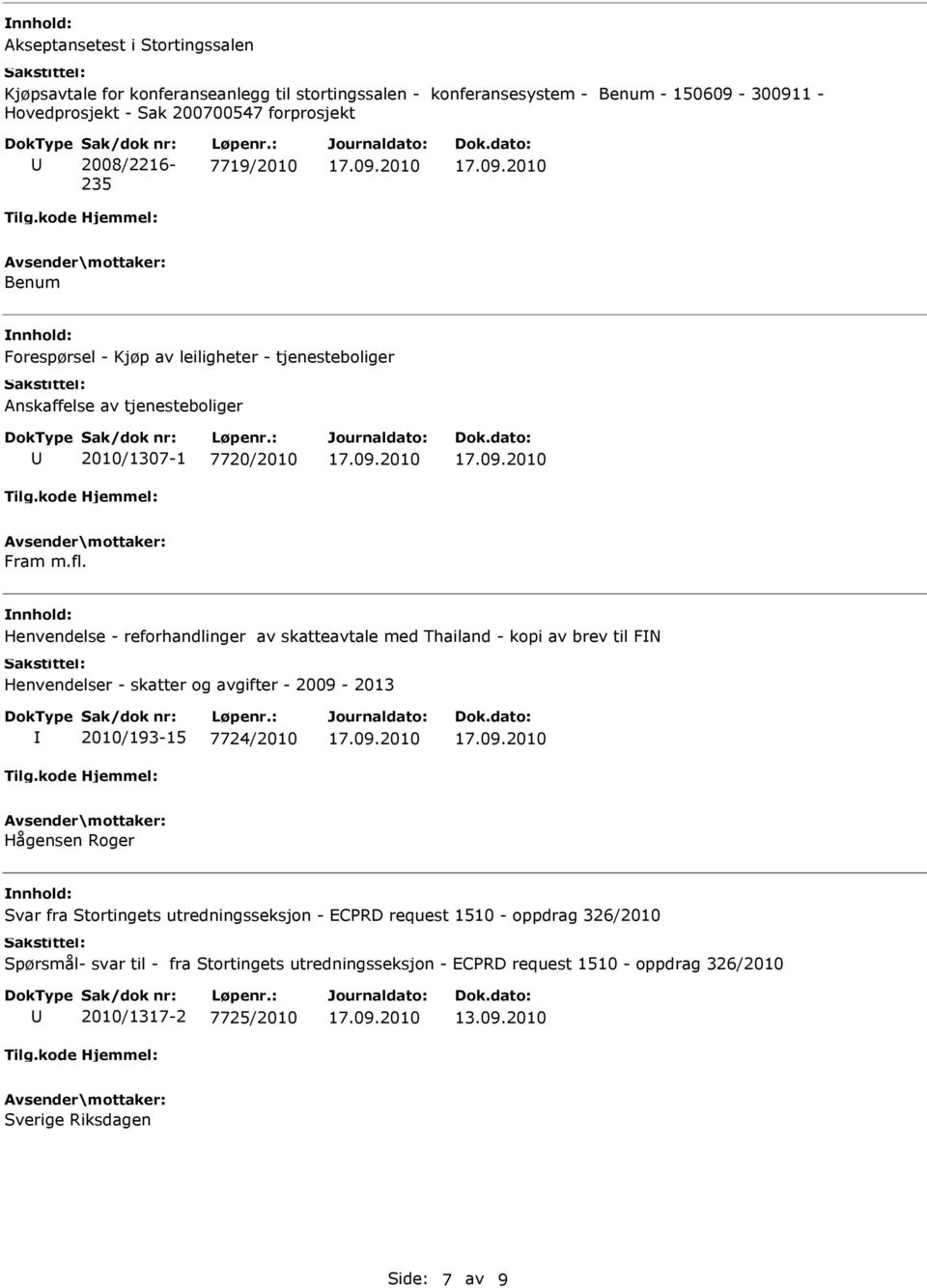 Henvendelse - reforhandlinger av skatteavtale med Thailand - kopi av brev til FN Henvendelser - skatter og avgifter - 2009-2013 2010/193-15 7724/2010 Hågensen Roger Svar fra