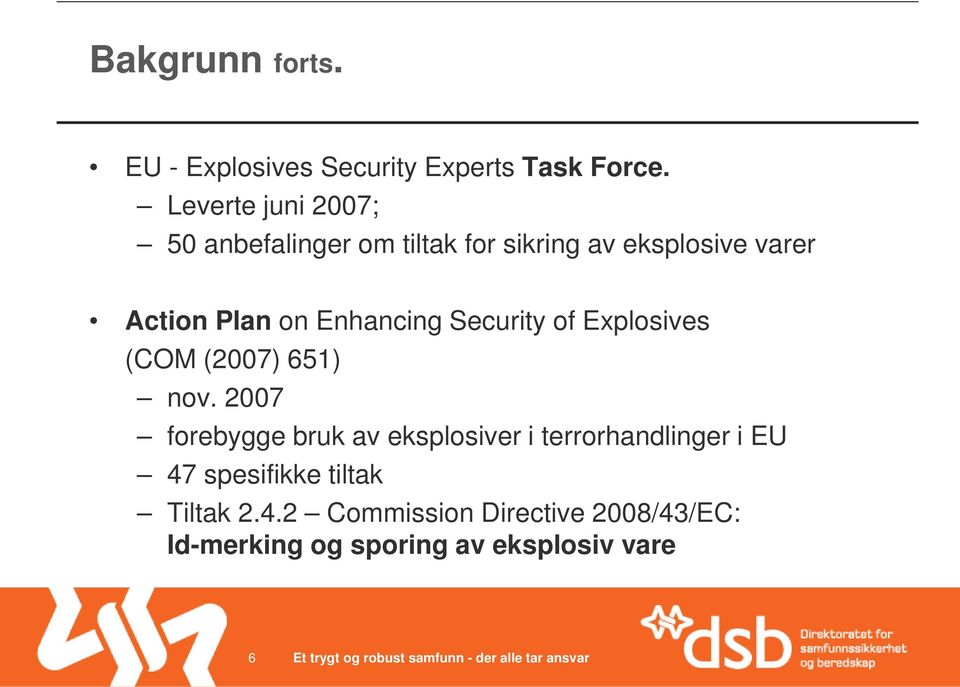 Enhancing Security of Explosives (COM (2007) 651) nov.