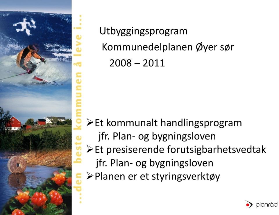 Plan- og bygningsloven Et presiserende