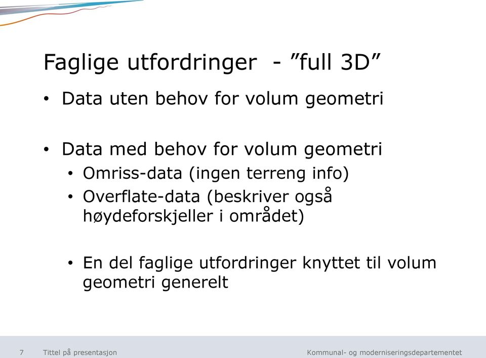 terreng info) Overflate-data (beskriver også høydeforskjeller i