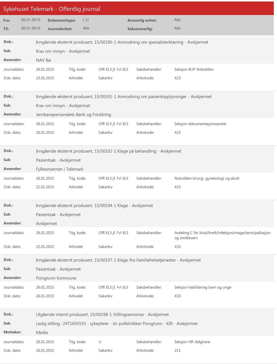 Avdeling C for blod/kreft/infeksjon/mage/tarm/palliasjon og smittevern Inngående eksternt produsert, 15/00197-1 Klage ifra Familiehelsetjenester - Porsgrunn Kommune Seksjon habilitering barn og