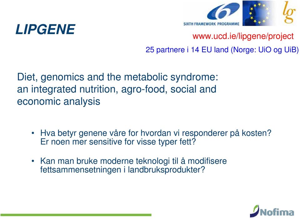 metabolic syndrome: an integrated nutrition, agro-food, social and economic analysis Hva betyr