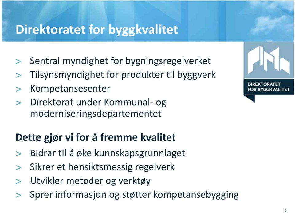 moderniseringsdepartementet Dette gjør vi for å fremme kvalitet > Bidrar til å øke