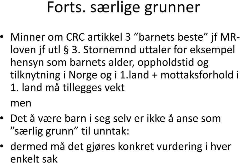 Norge og i 1.land + mottaksforhold i 1.