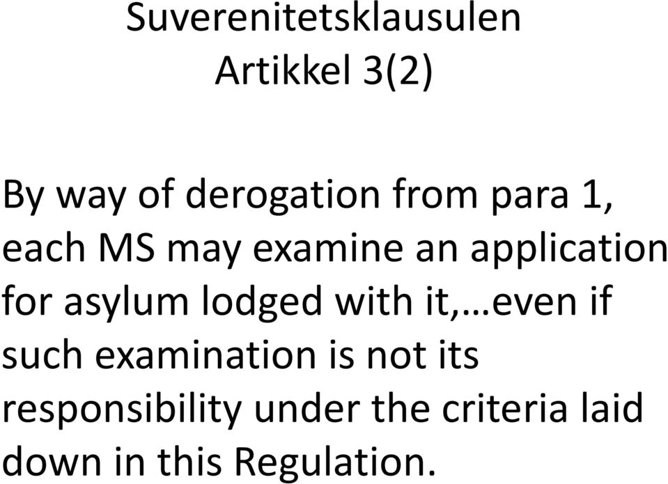 asylum lodged with it, even if such examination is not