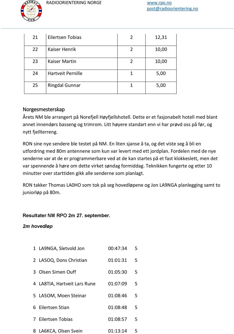 En liten sjanse å ta, og det viste seg å bli en utfordring med 80m antennene som kun var levert med ett jordplan.