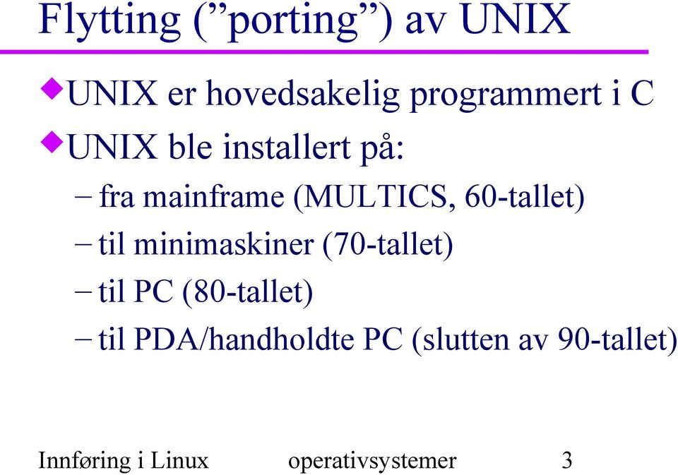 til minimaskiner (70-tallet) til PC (80-tallet) til