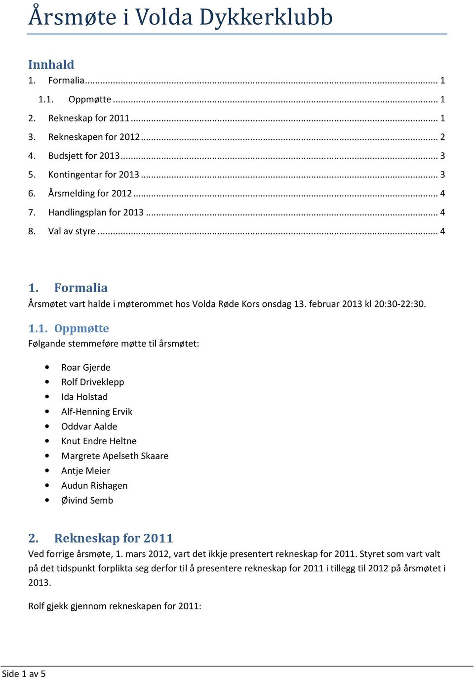 ... 4 7. Handlingsplan for 2013