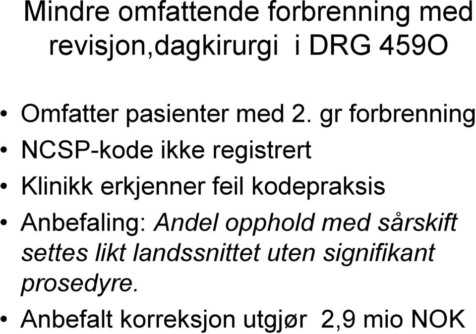 gr forbrenning NCSP-kode ikke registrert Klinikk erkjenner feil