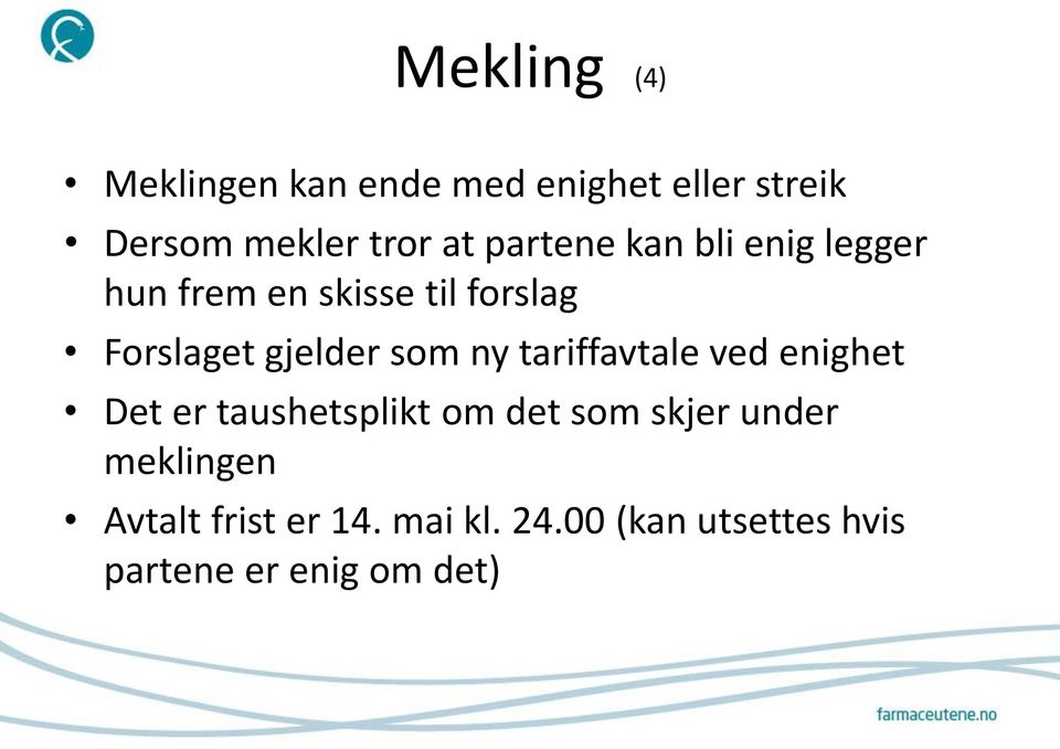 som ny tariffavtale ved enighet Det er taushetsplikt om det som skjer under