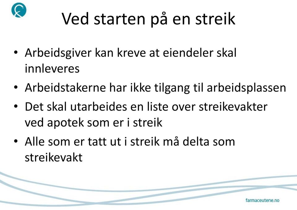 arbeidsplassen Det skal utarbeides en liste over streikevakter