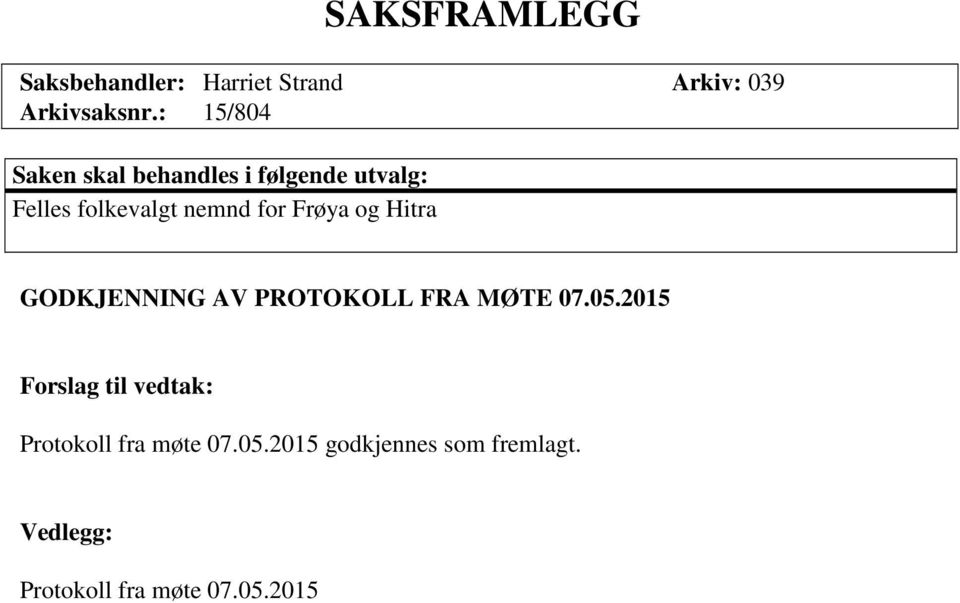 Frøya og Hitra GODKJENNING AV PROTOKOLL FRA MØTE 07.05.