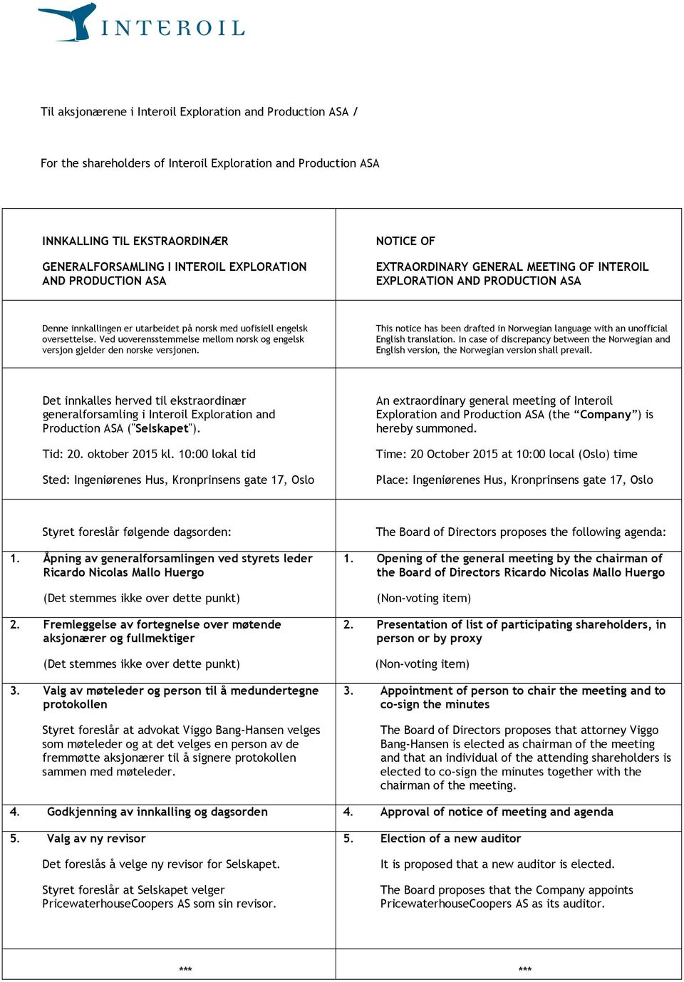 Ved uoverensstemmelse mellom norsk og engelsk versjon gjelder den norske versjonen. This notice has been drafted in Norwegian language with an unofficial English translation.